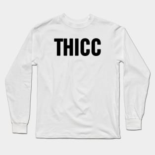 Thicc Long Sleeve T-Shirt